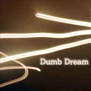 Dumb Dream