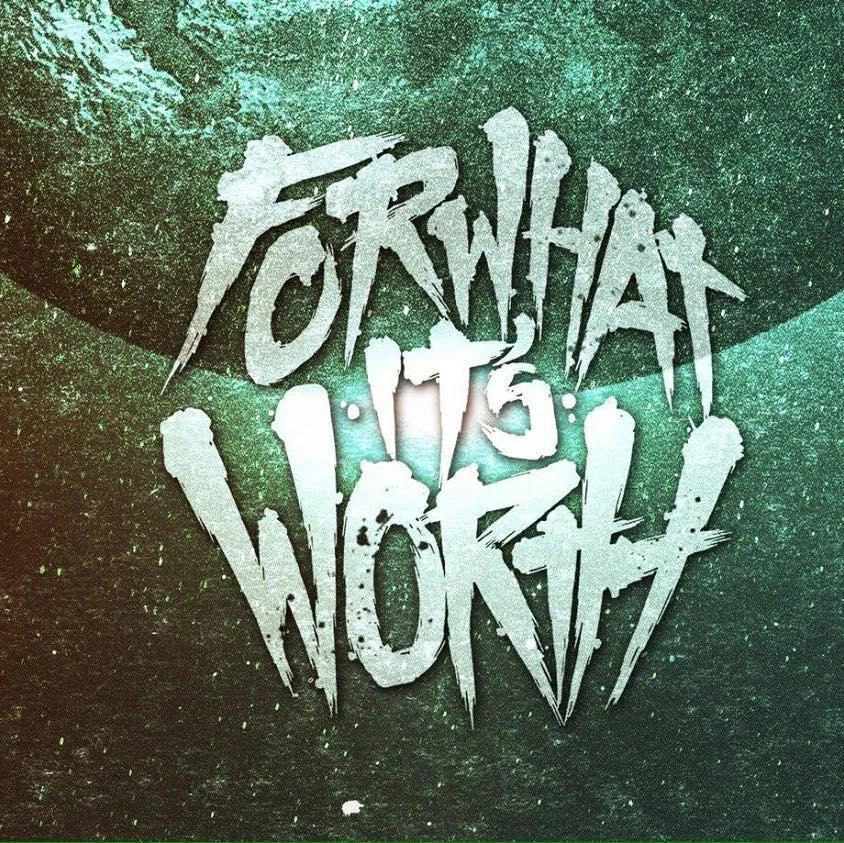 For What It's Worth