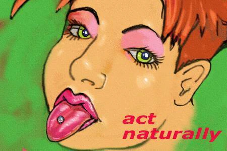 ACT NATURALLY
