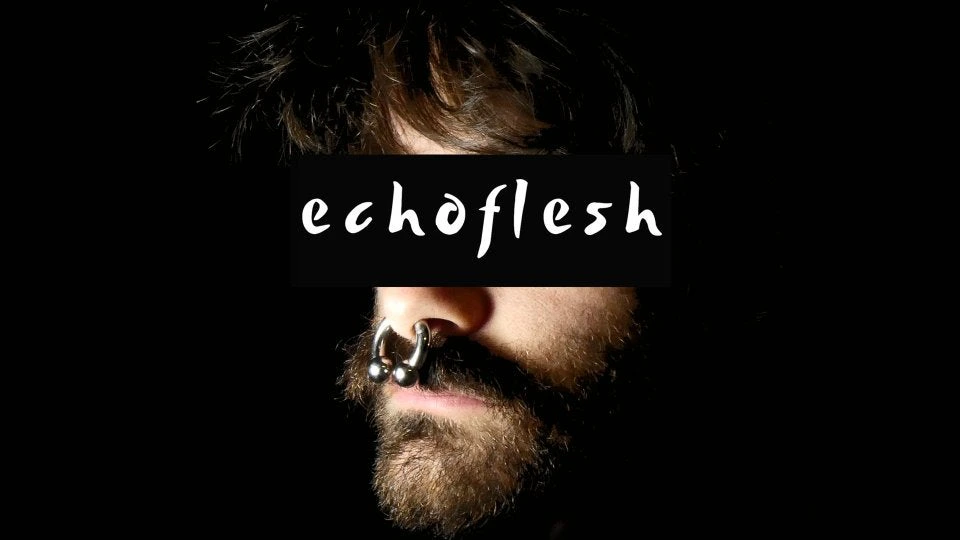 Echoflesh