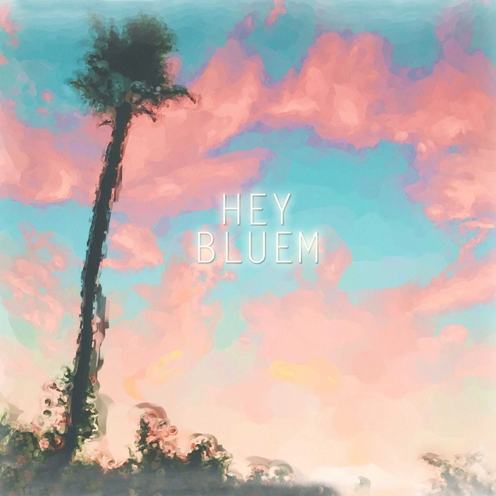 HEY BLUEM
