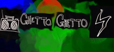 ghetto ghetto