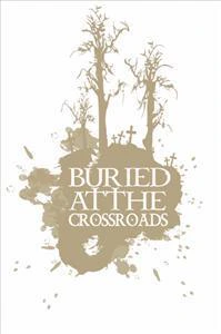 Buried At The Crossroads