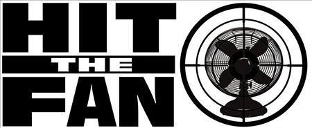 HIT THE FAN
