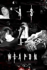AS A WEAPON