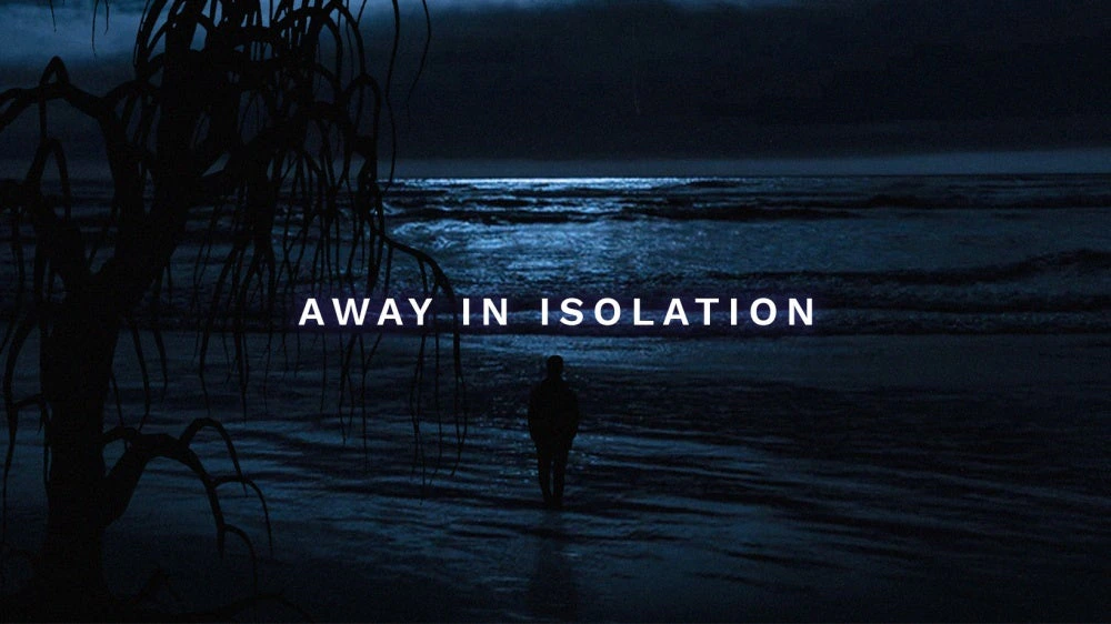 Away In Isolation