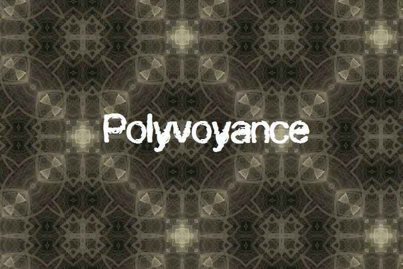Polyvoyance