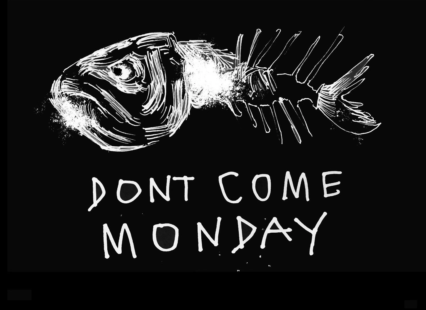 Don't Come Monday