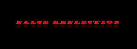 False Reflection