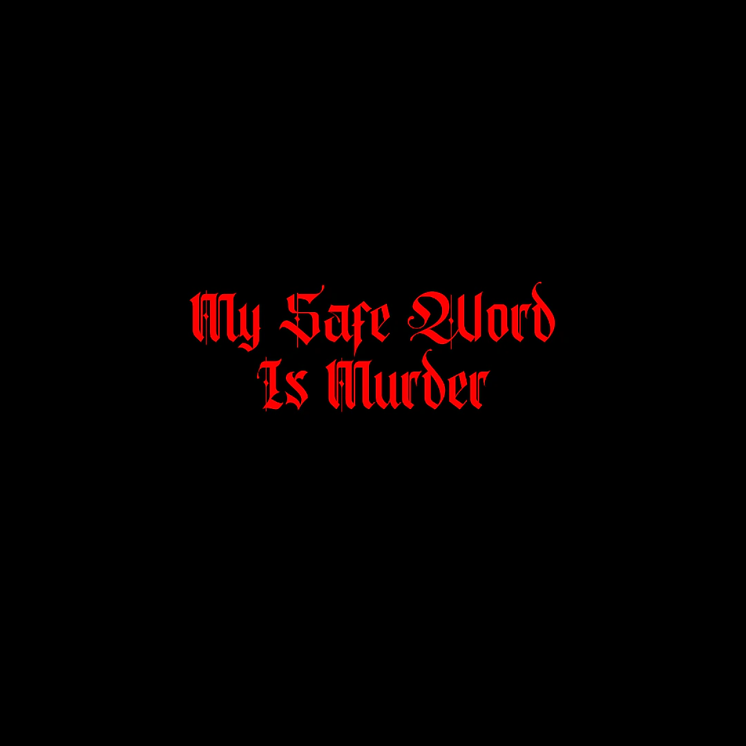 My Safe Word Is Murder