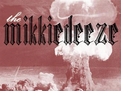 the Mikkiedeeze