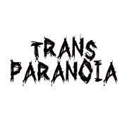 Trans Paranoia
