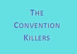 The Convention Killers