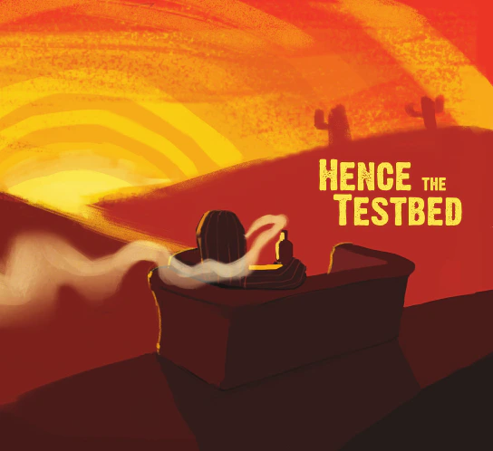 Hence the Testbed