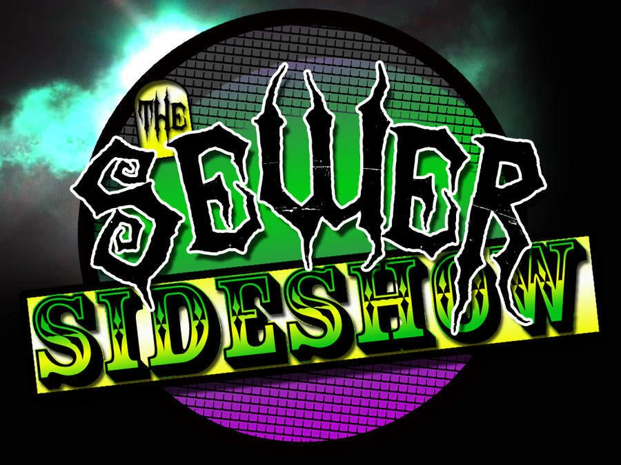 Sewer Sideshow