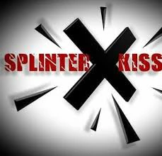 Splinter Kiss