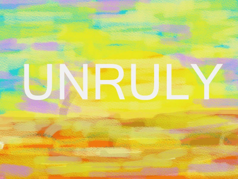 UNRULY