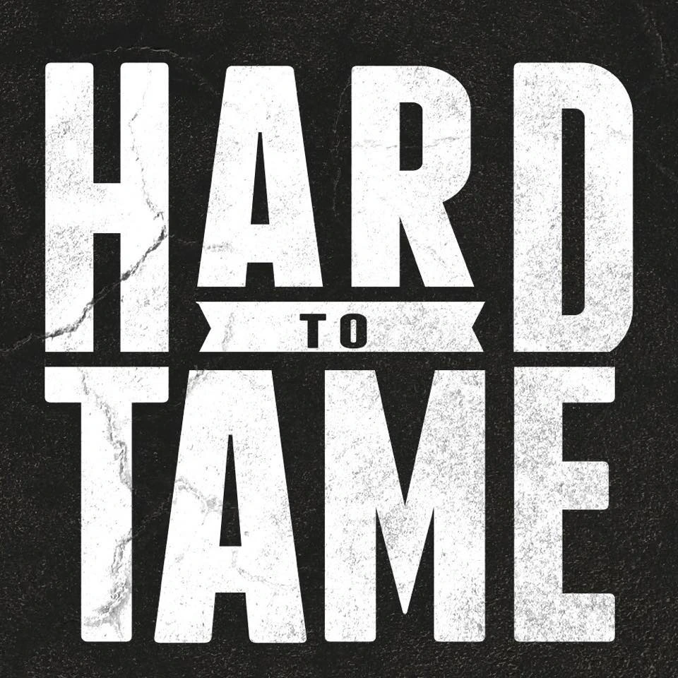 HARD TO TAME