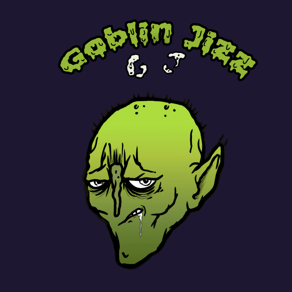 Goblin Jizz