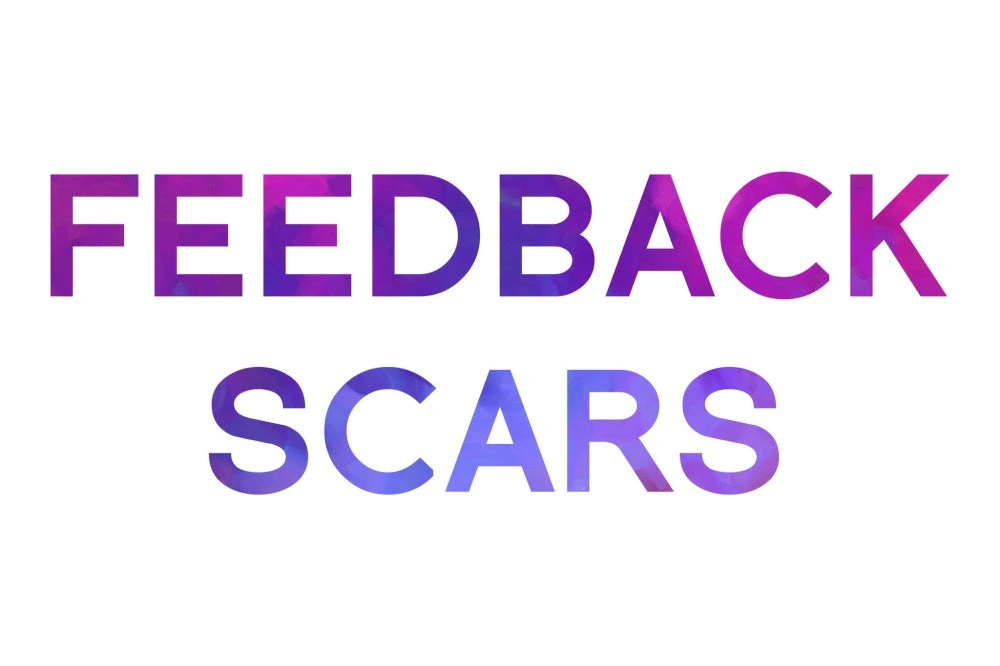 Feedback Scars