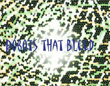 Robots That Bleed