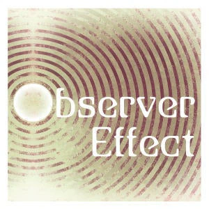 Observer Effect
