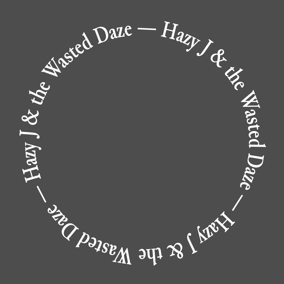 Hazy J & the Wasted Daze