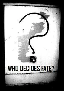 Who Decides Fate