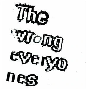 The Wrong Everyones