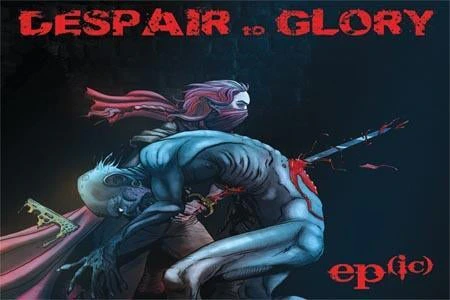 Despair to Glory