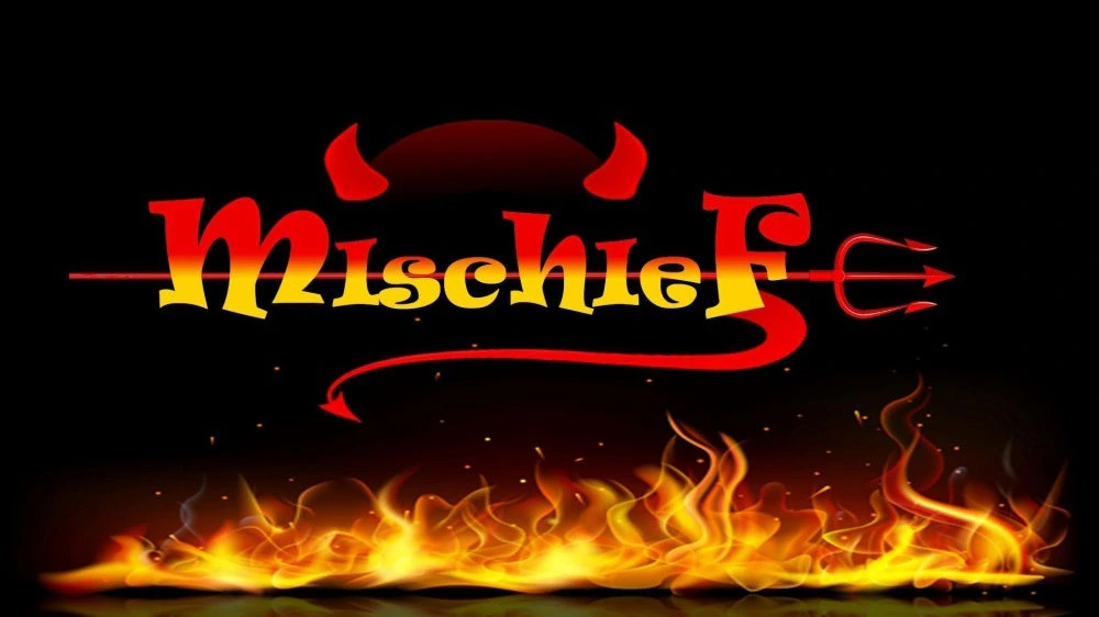 MISCHIEF