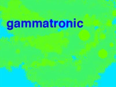 Gammatronic