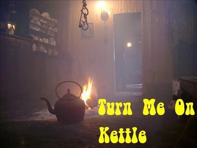 Turn Me On Kettle