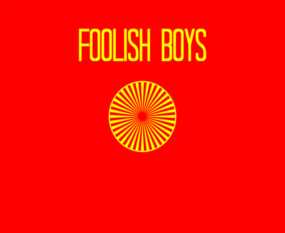Foolish Boys