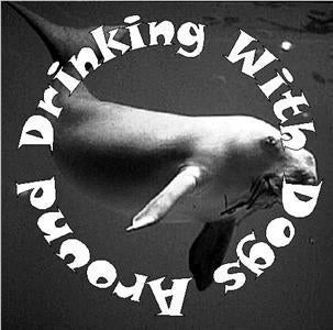 Drinking With Dogs Around