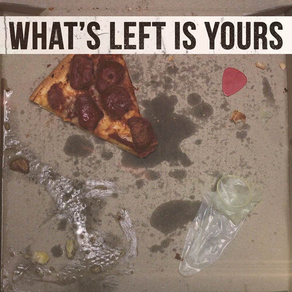 Whats Left Is Yours