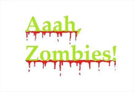 Aaah, Zombies!