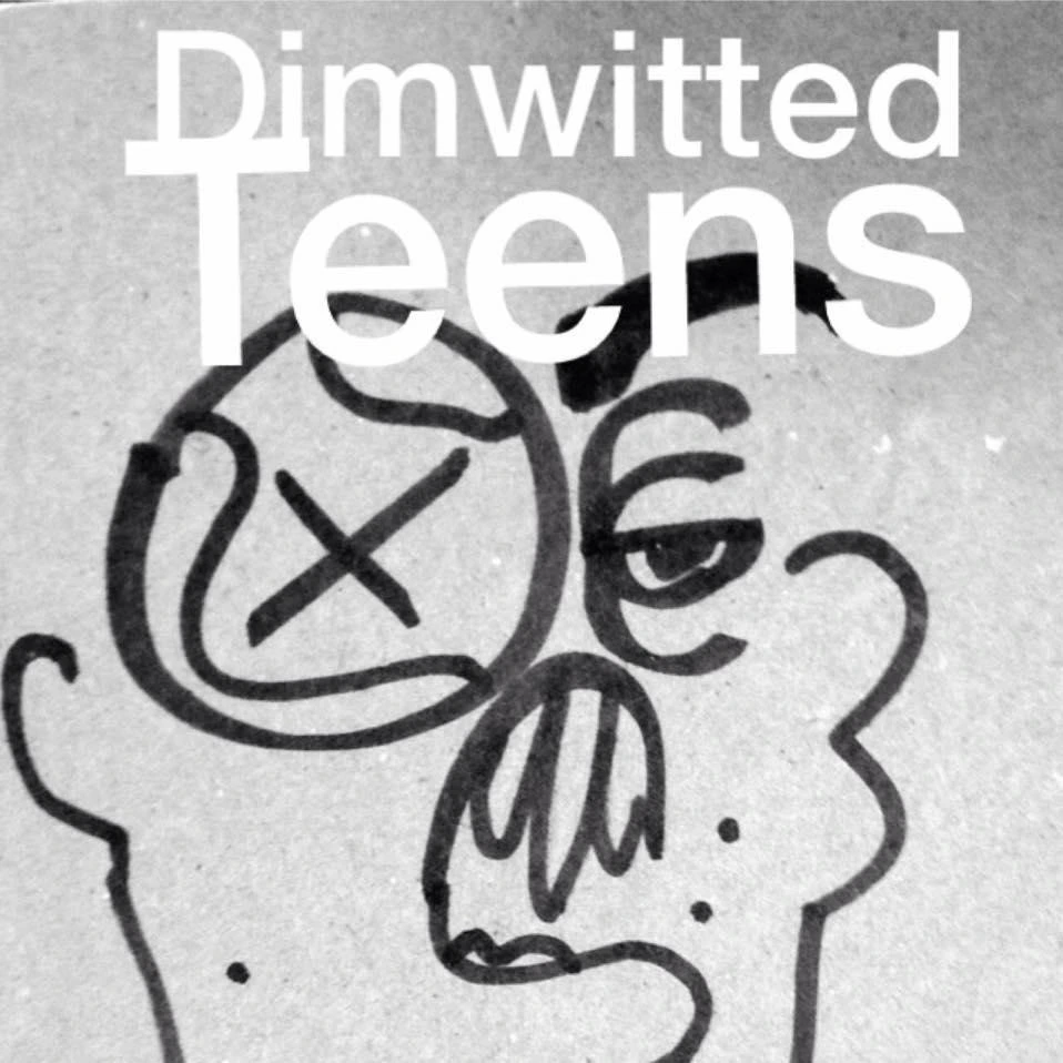 Dimwitted Teens