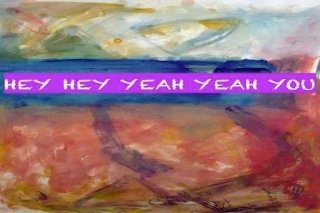 Hey Hey Yeah Yeah You