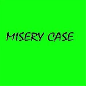 Misery Case
