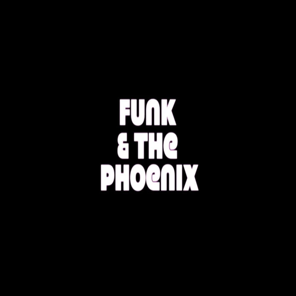 Funk & The Phoenix
