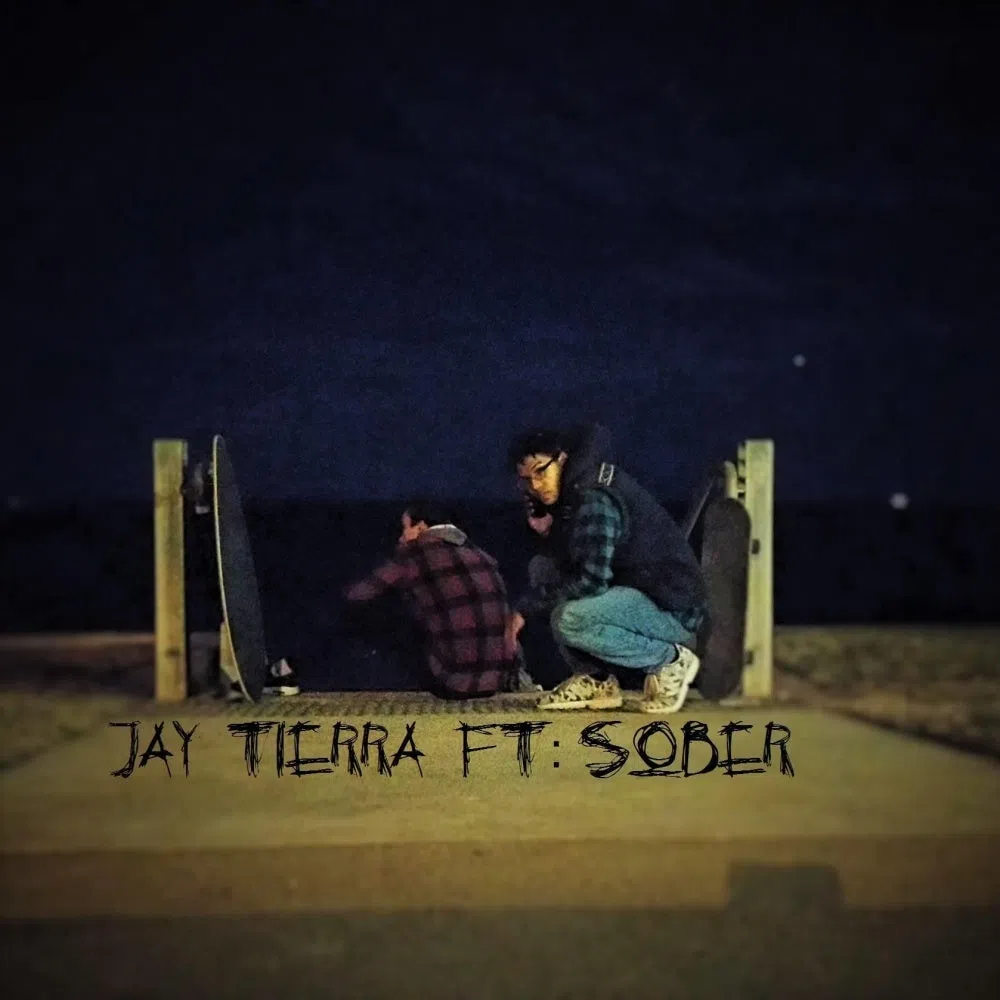 Jay Tierra and Sober