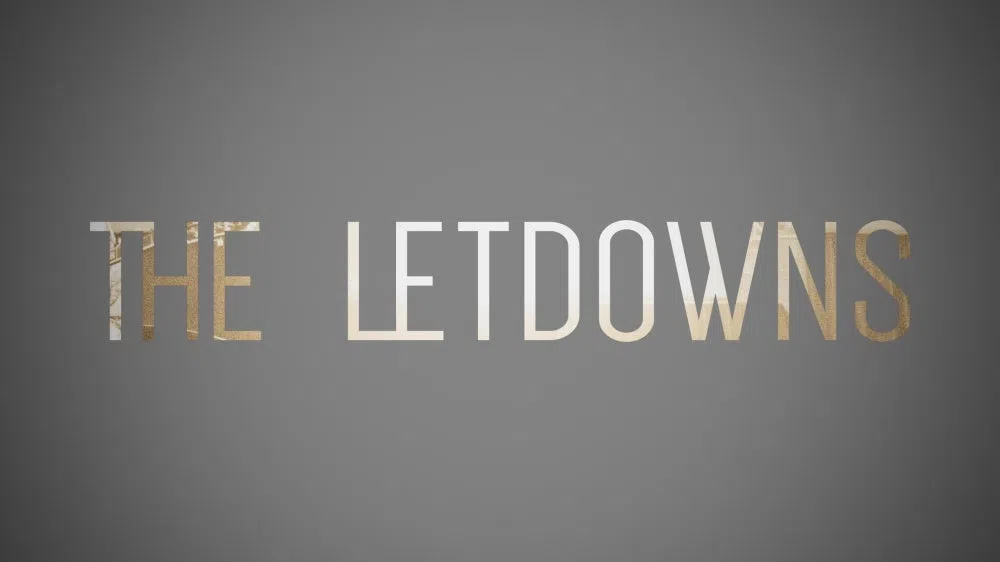 The Letdowns