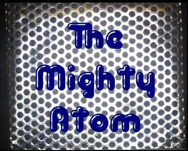 The Mighty Atom