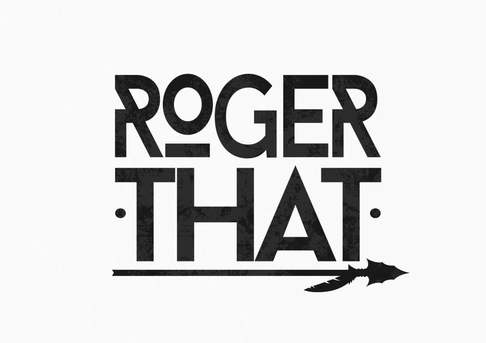 Roger That