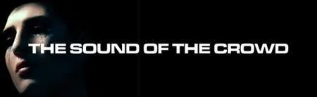 The Sound Of The Crowd