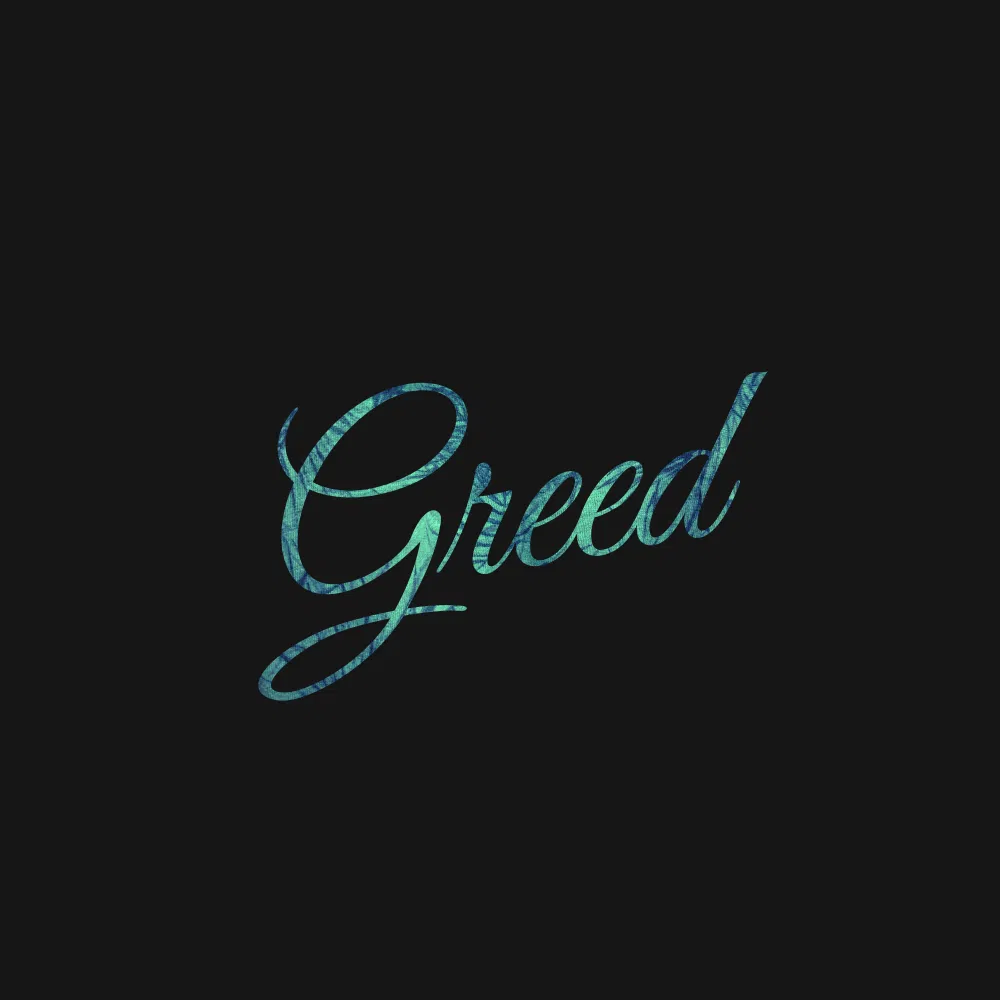 Greed