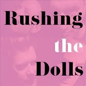 The Rushing Dolls