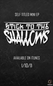 Stick to the Shallows