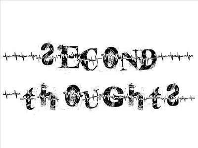 Second Thoughts